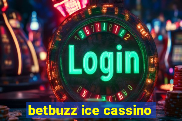 betbuzz ice cassino